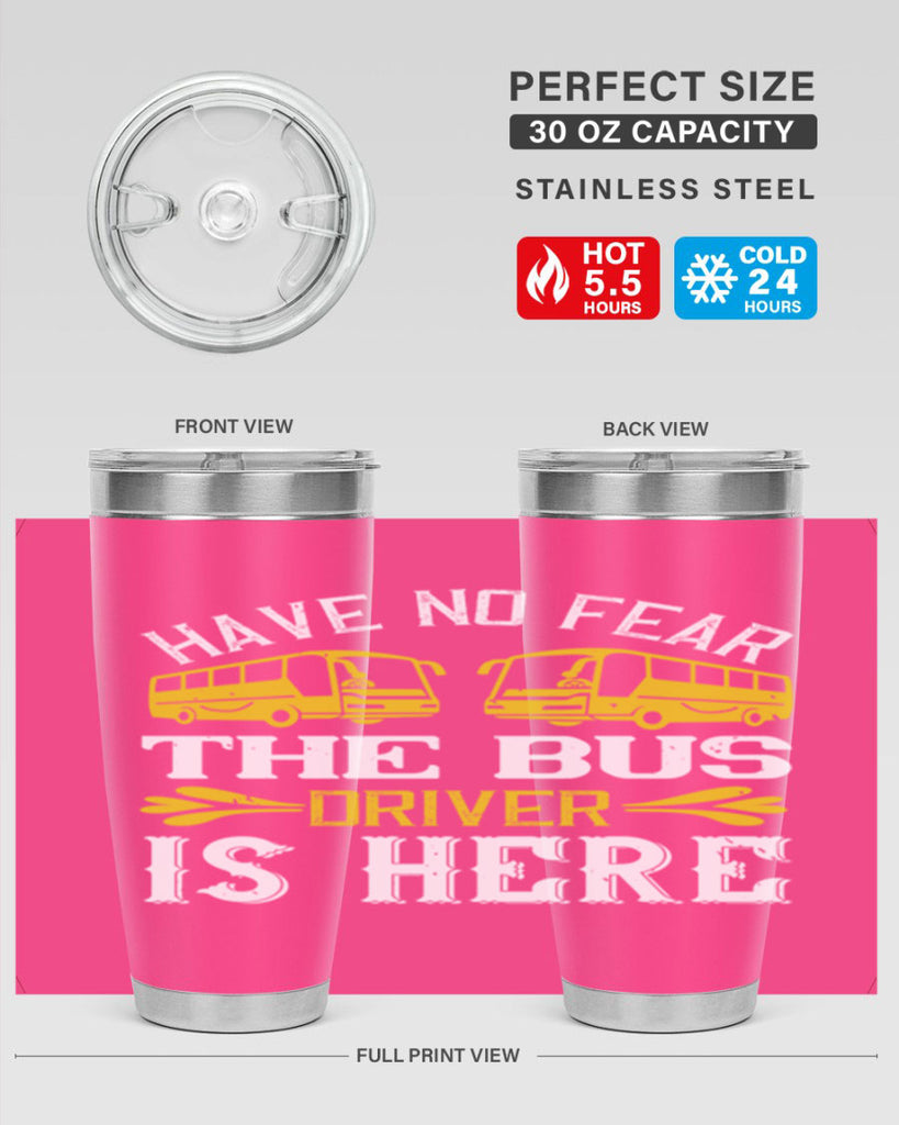 have no fear the bus driver is here Style 35#- bus driver- tumbler