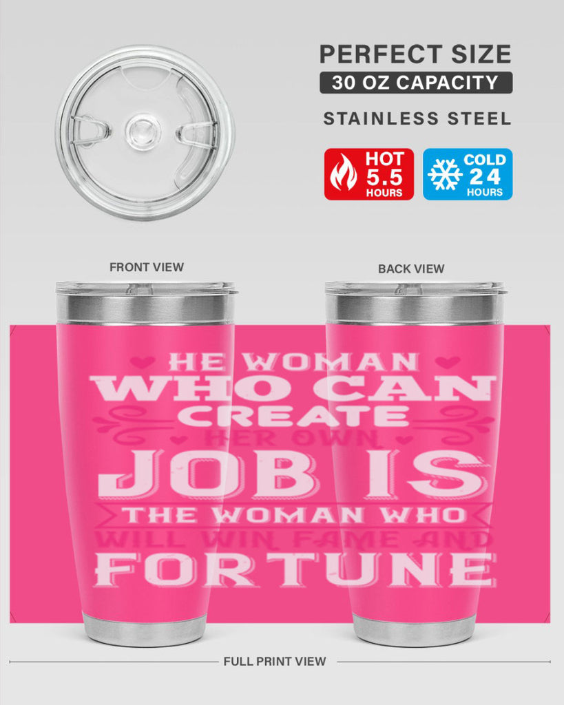 he woman who can create her own job is the woman who will win fame and fortune Style 56#- aunt- Tumbler