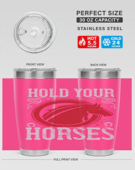 hold your horses Style 52#- horse- Tumbler