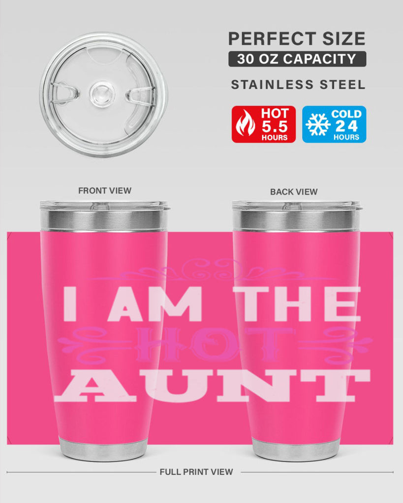 i am the hot aunt Style 54#- aunt- Tumbler