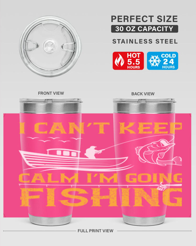 i can’t keep calm i’m going fishing 258#- fishing- Tumbler