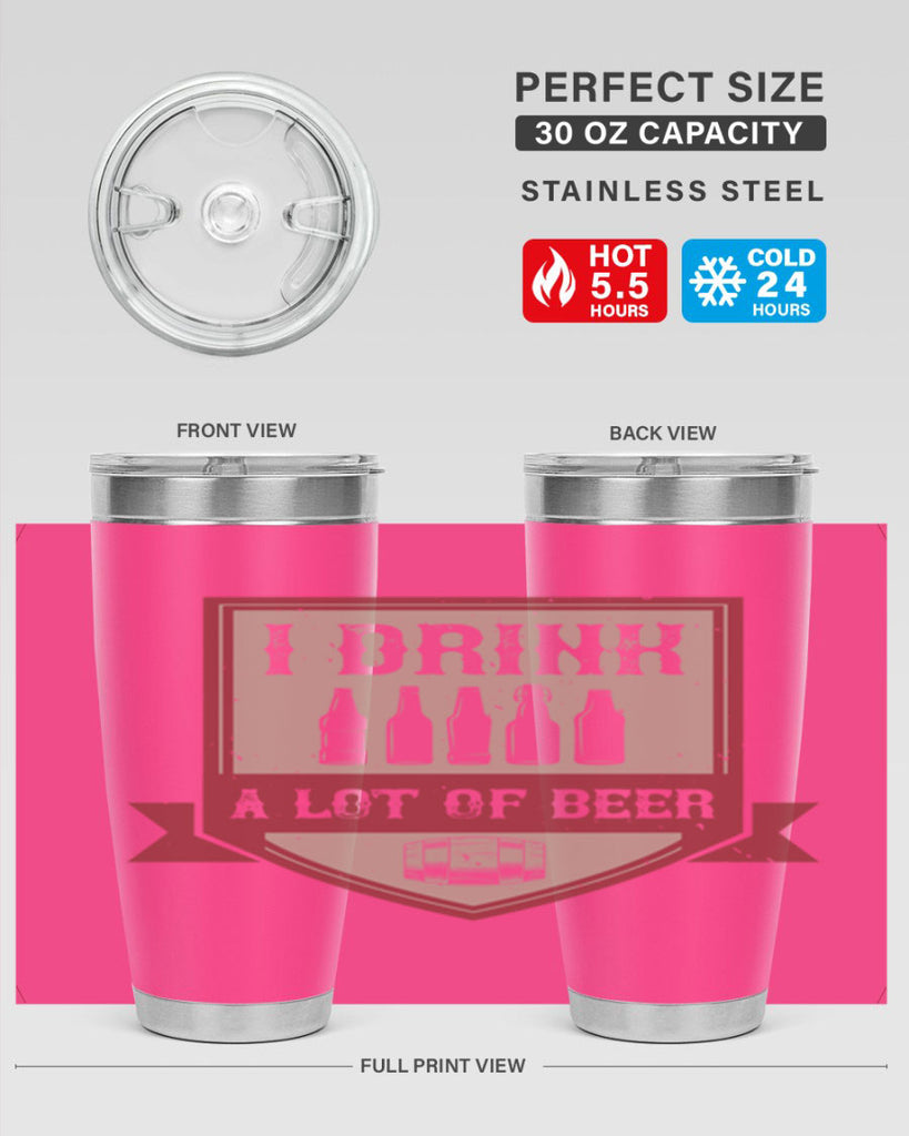 i drink a lot of beer 81#- beer- Tumbler