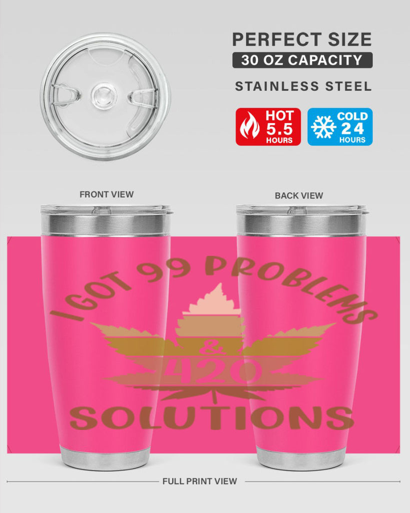 i got problems and four twenty solutions 121#- marijuana- Tumbler