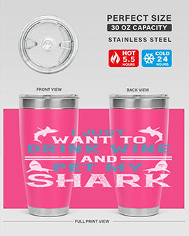 i just want to drink wine and pet my shark Style 80#- shark  fish- Tumbler