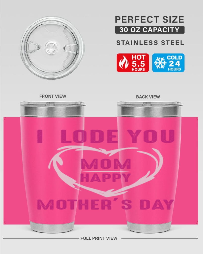 i lode you mom happy mother’s day 165#- mom- Tumbler