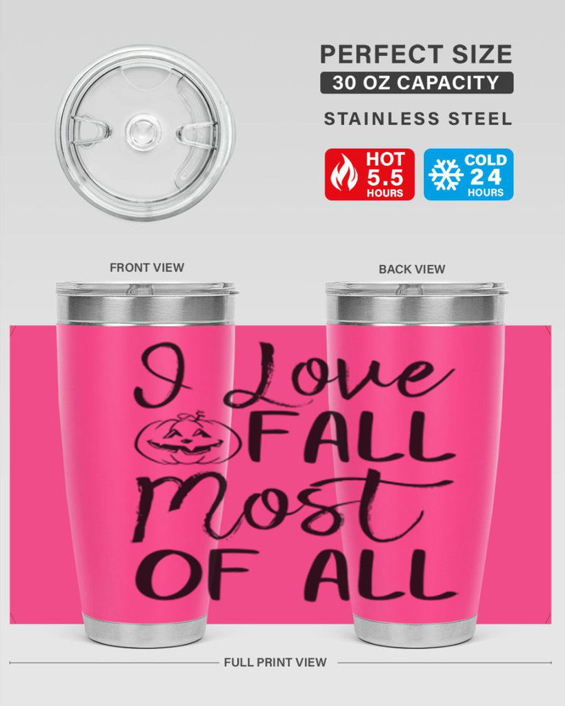 i love fall most of all 327#- fall- Tumbler