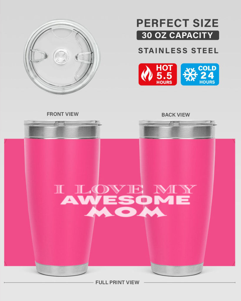 i love my awesome momn 262#- mom- Tumbler