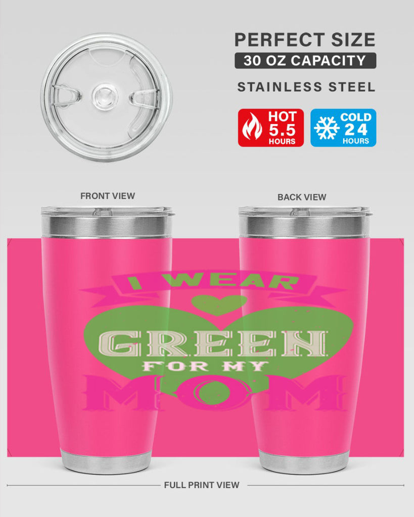 i were green for my mom 149#- mom- Tumbler