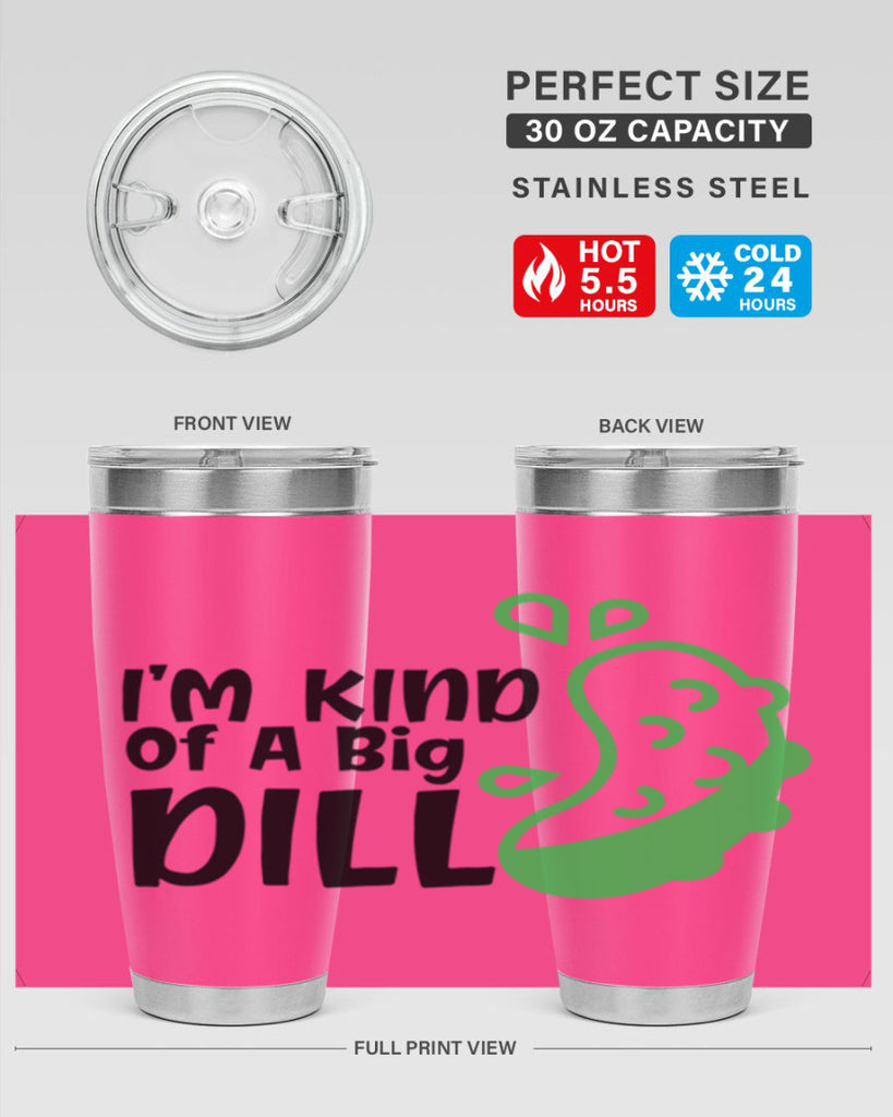 im kind of a big dill Style 242#- baby- tumbler