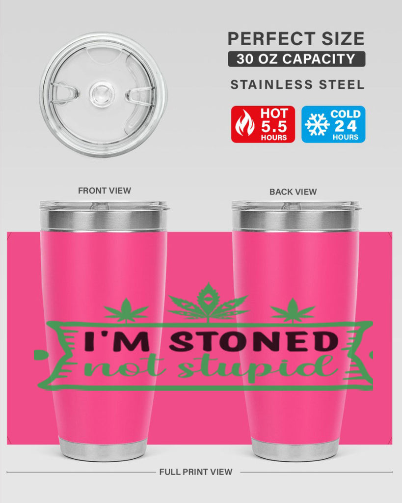 im stoned not stupid 147#- marijuana- Tumbler