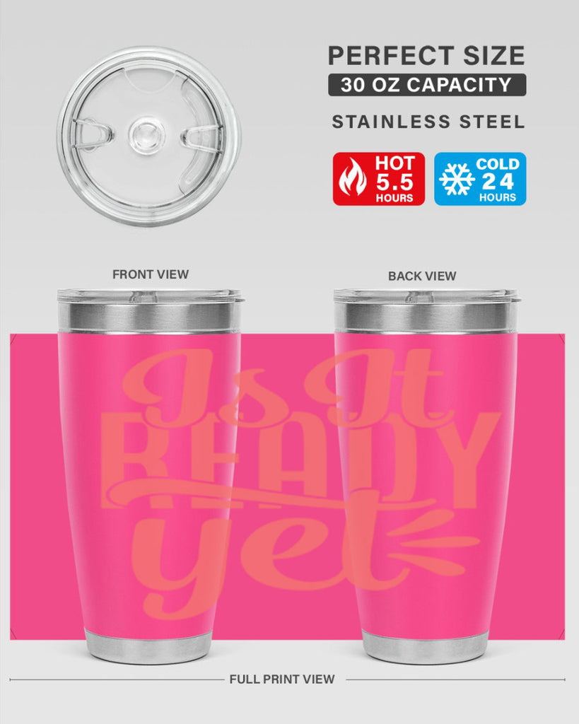 is it ready yet 16#- kitchen- Tumbler