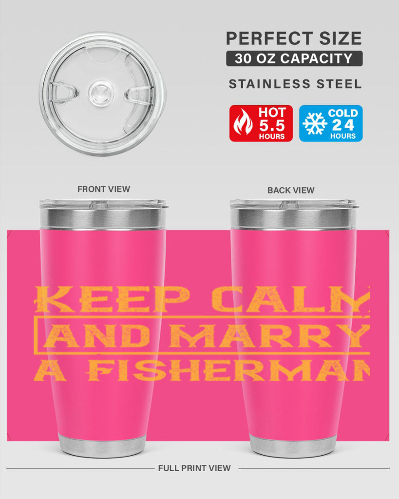 keep calm and marry a fisherman 246#- fishing- Tumbler