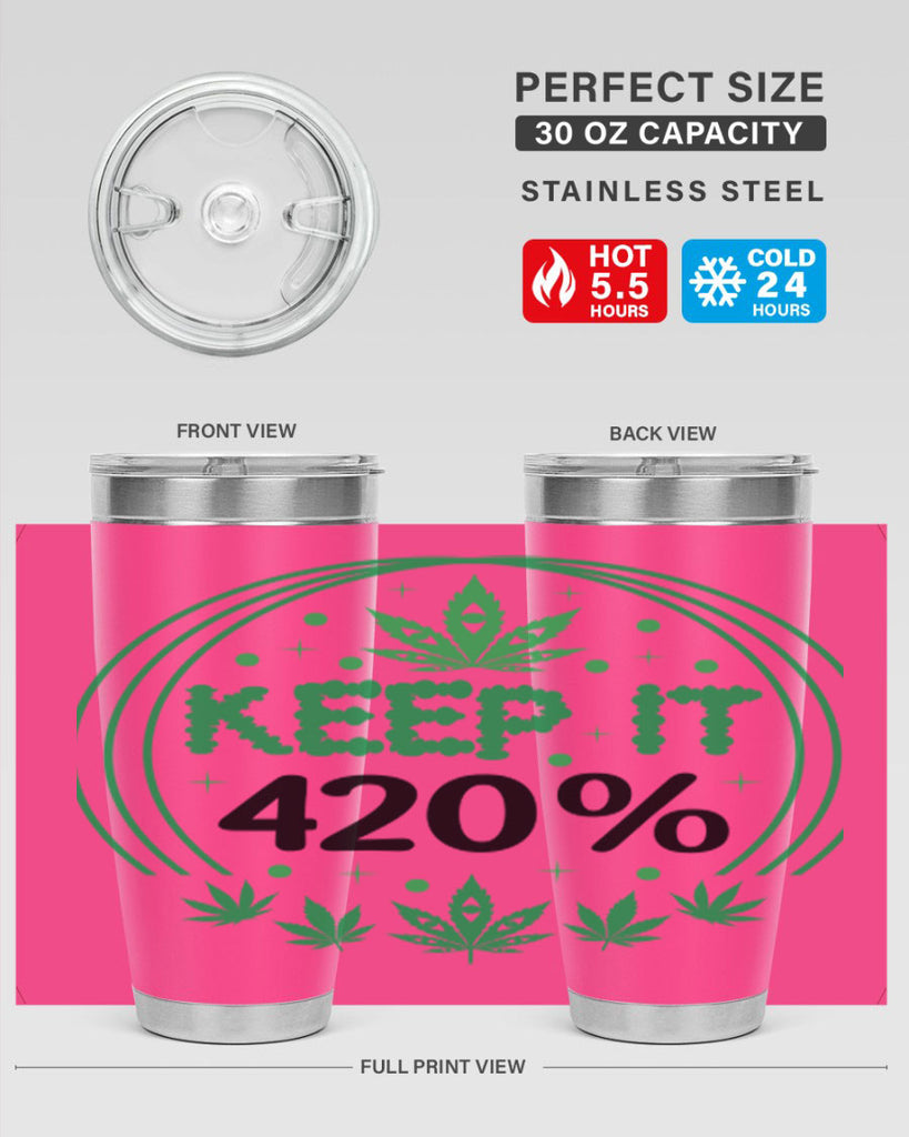 keep it four twenty percent 175#- marijuana- Tumbler