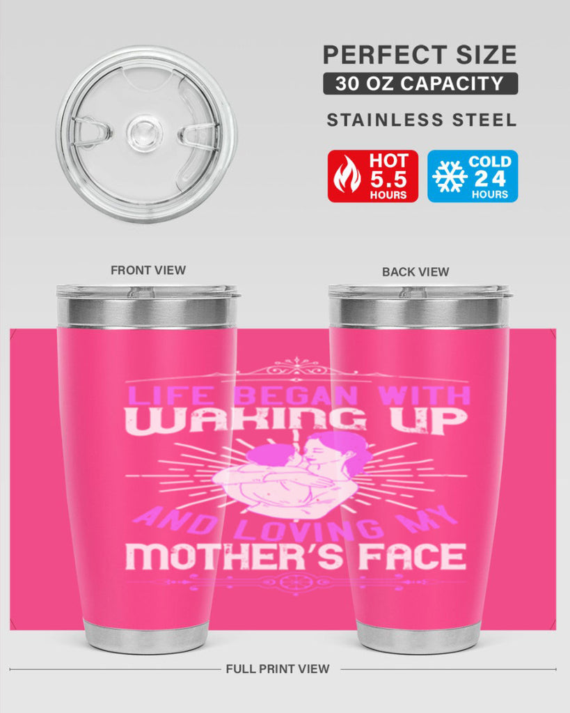 life began with waking up and loving my mother’s face 136#- mom- Tumbler