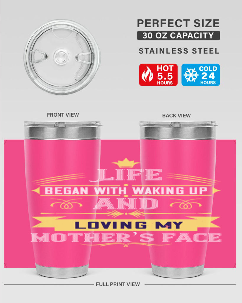 life began with waking up and loving my mother’s face 137#- mom- Tumbler