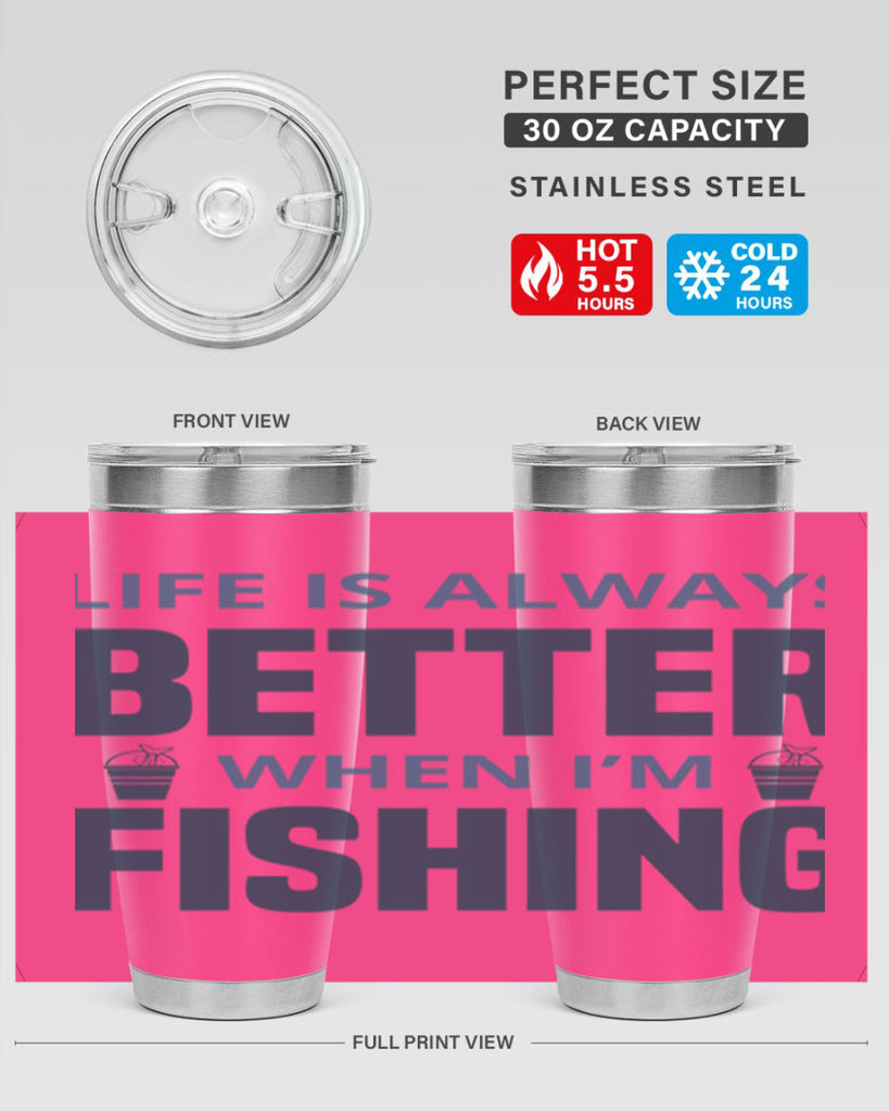 life is always better 64#- fishing- Tumbler