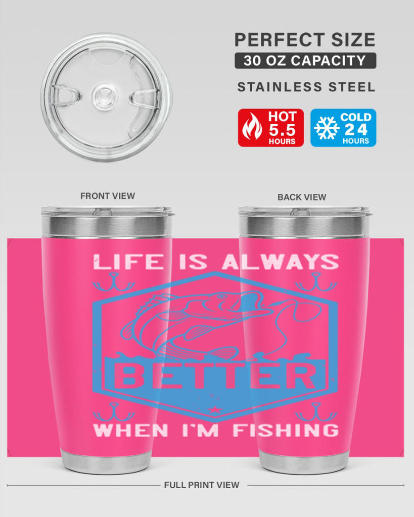 life is always better when i’m fishing 244#- fishing- Tumbler