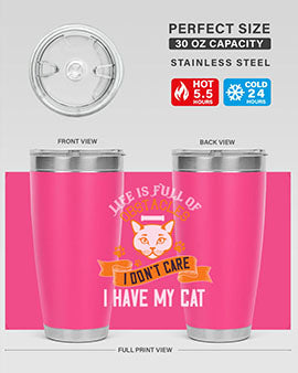 life is full of obstacles idont care ihave my cat Style 66#- cat- Tumbler