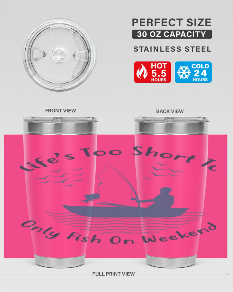 lifes too short 63#- fishing- Tumbler