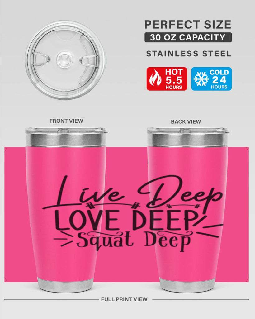 live deep love deep squat deep 31#- gym- Tumbler