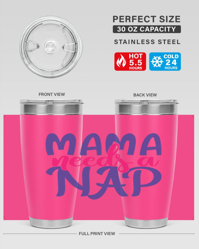 mama needs a nap 383#- mom- Tumbler