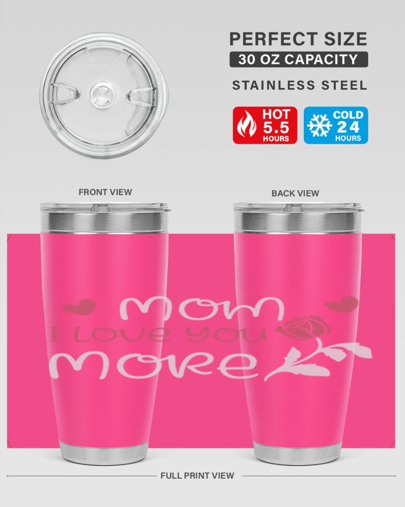 mom i love you more 125#- mom- Tumbler