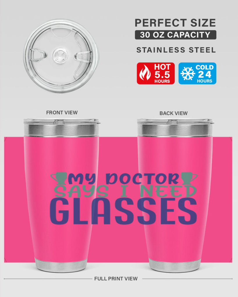 my doctor says i need glasses 179#- wine- Tumbler