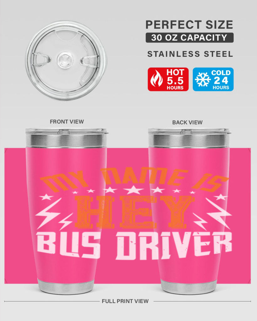 my name is hey bus driver Style 19#- bus driver- tumbler