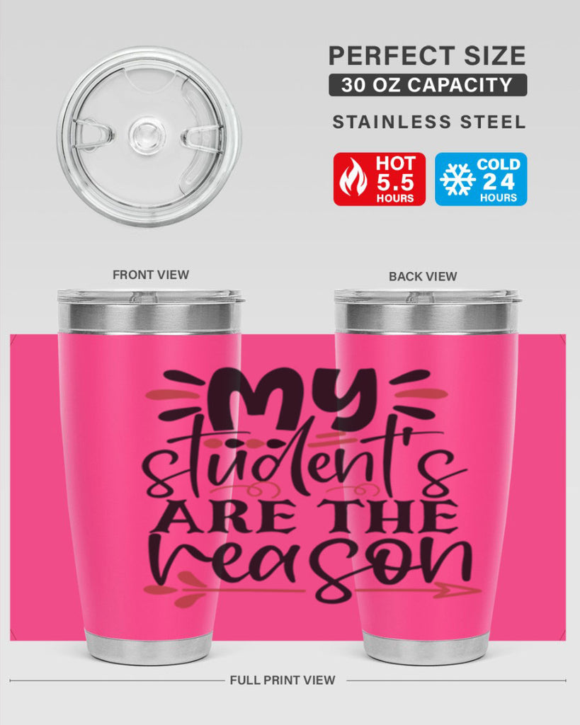 my students are the reason Style 173#- teacher- tumbler