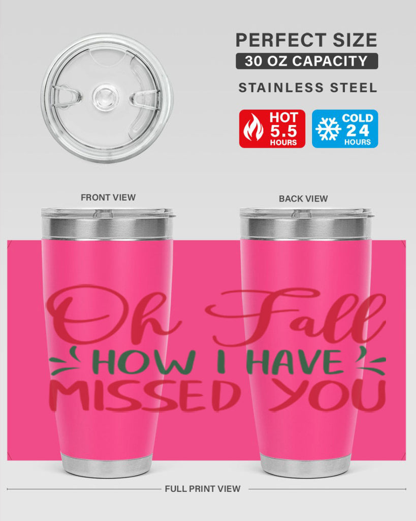 oh fall how i have missed you 449#- fall- Tumbler