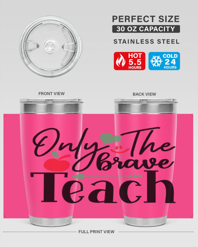 only the brave teach Style 155#- teacher- tumbler