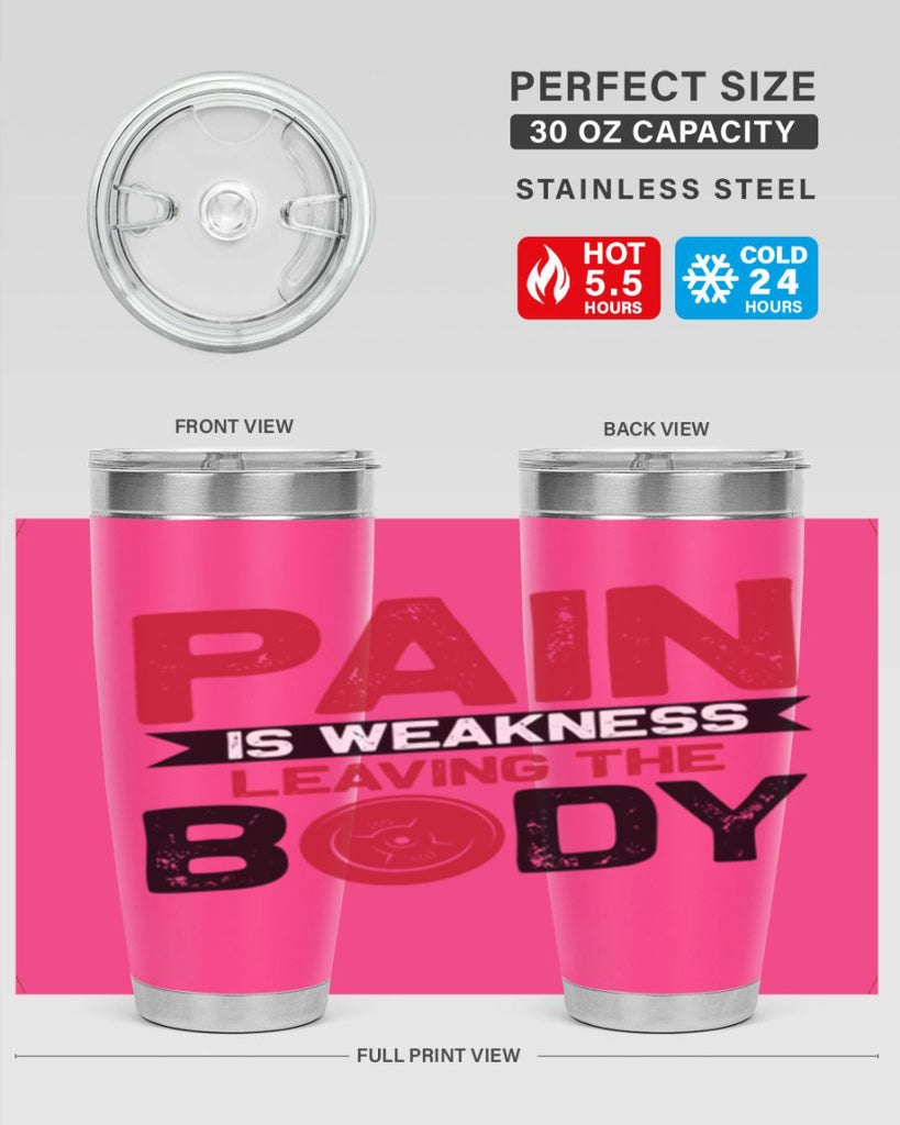 pain is weakness leaving the body 4#- gym- Tumbler