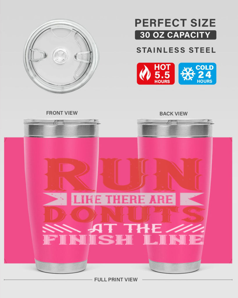 run like there are donuts at the finish line 26#- running- Tumbler