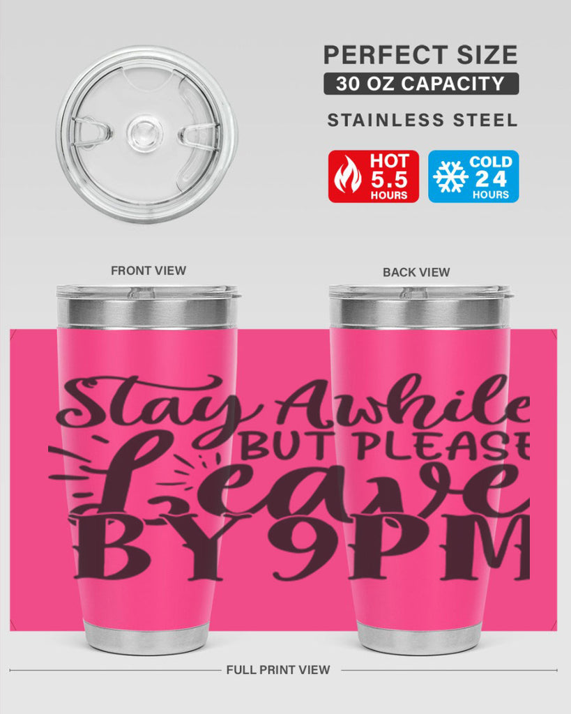 stay awhile but please leave by pm 50#- home- Tumbler