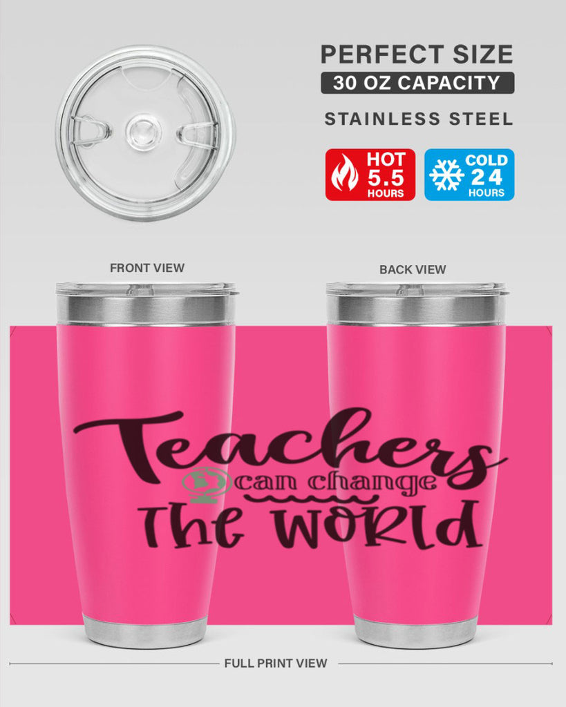 teachers can change the world Style 198#- teacher- tumbler