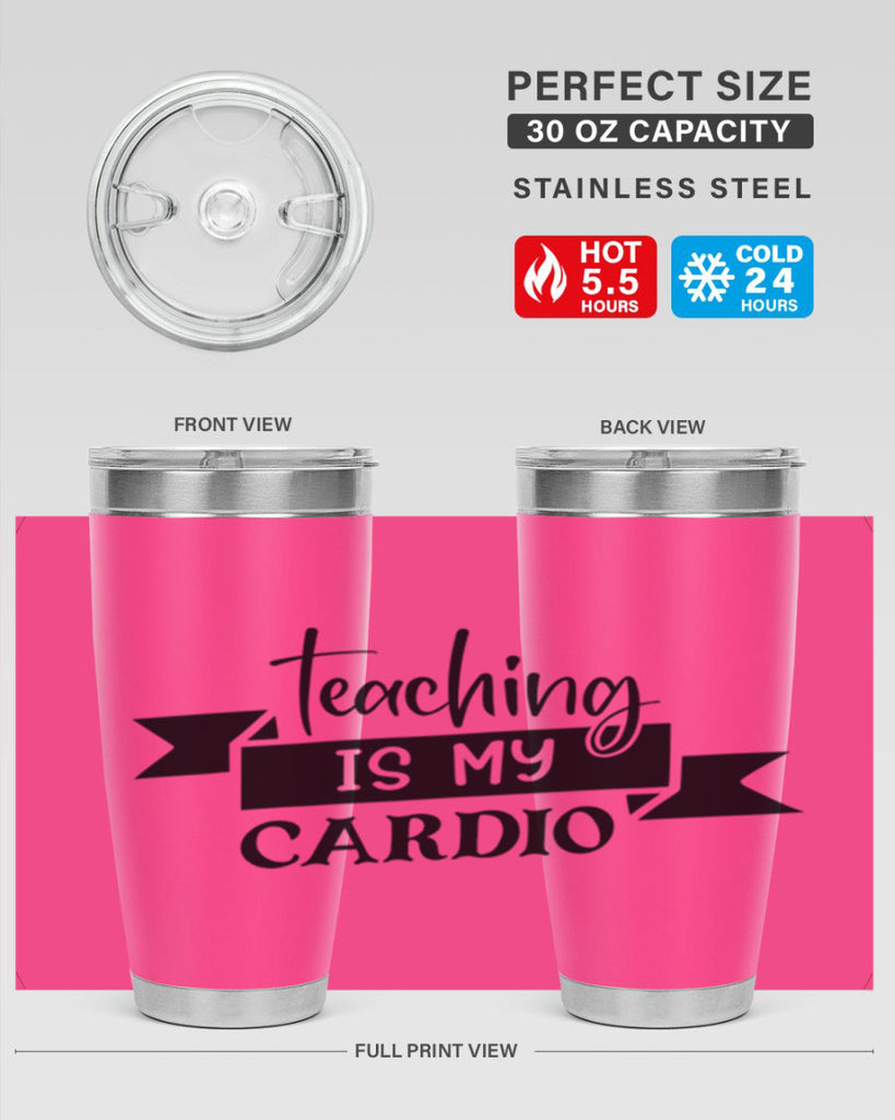 teaching is my cardio Style 127#- teacher- tumbler