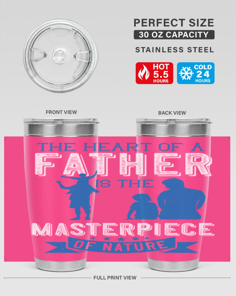 the heart of a father is the masterpiece of nature 169#- fathers day- Tumbler