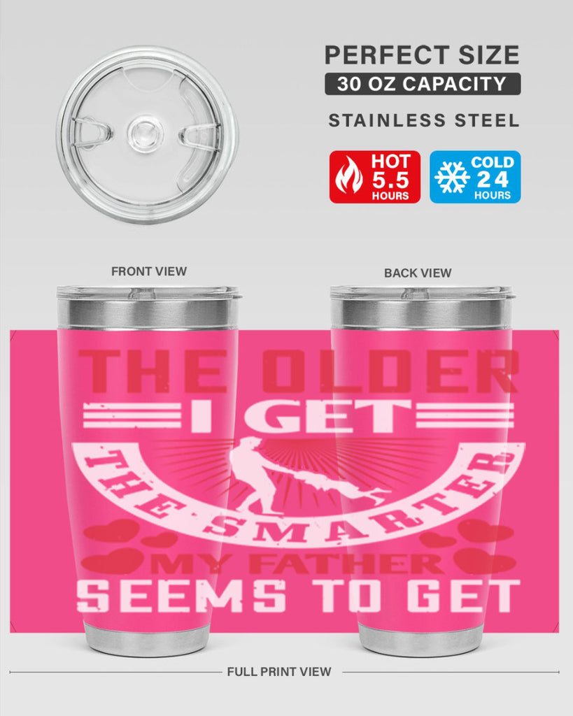 the older i get the smarter my 153#- fathers day- Tumbler