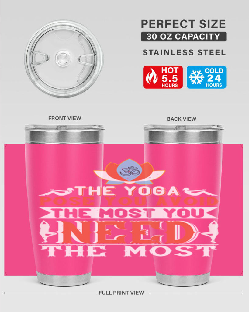 the yoga pose you avoid the most you need the most 48#- yoga- Tumbler