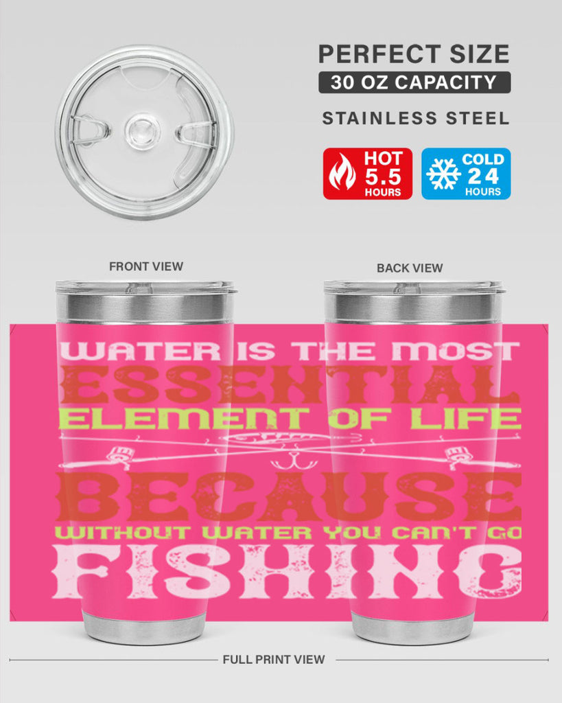 water is the most essential 18#- fishing- Tumbler