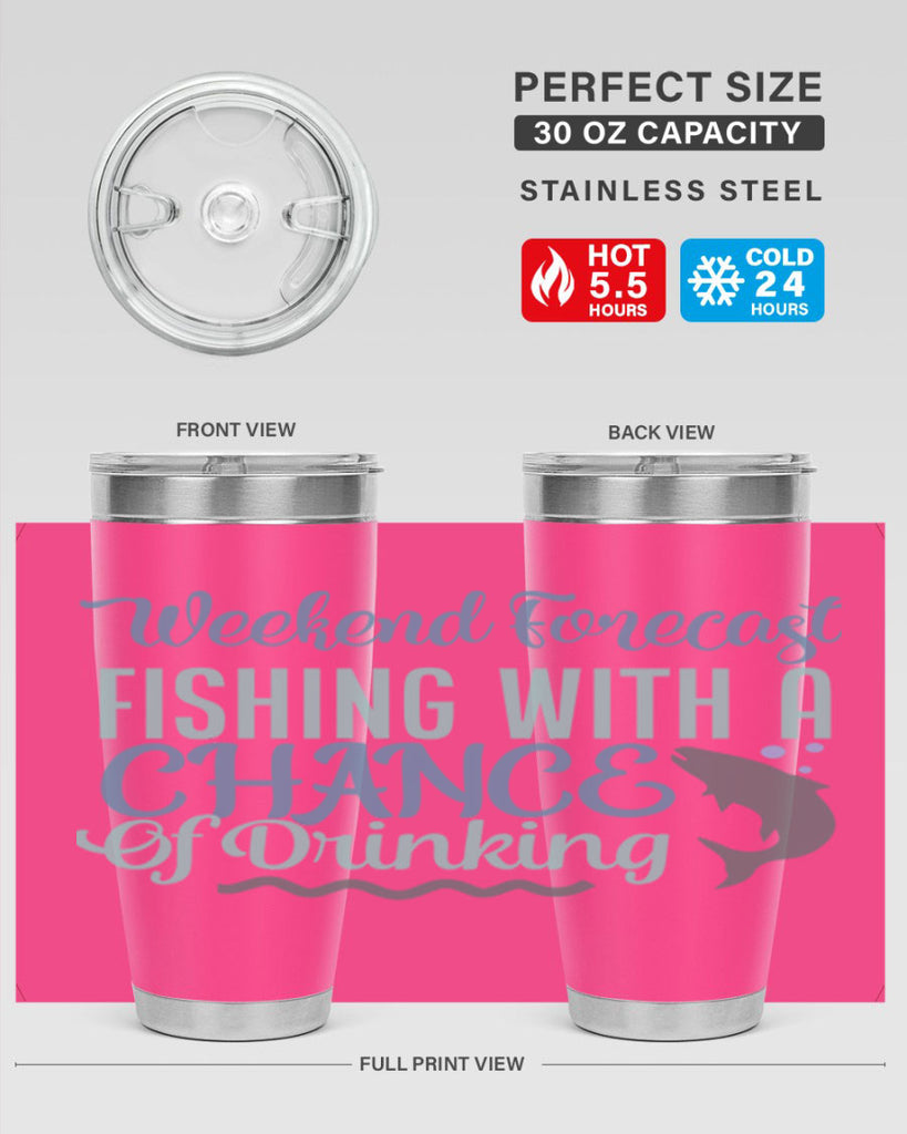 weekend forecast fishing with a chance of drinking 193#- fishing- Tumbler