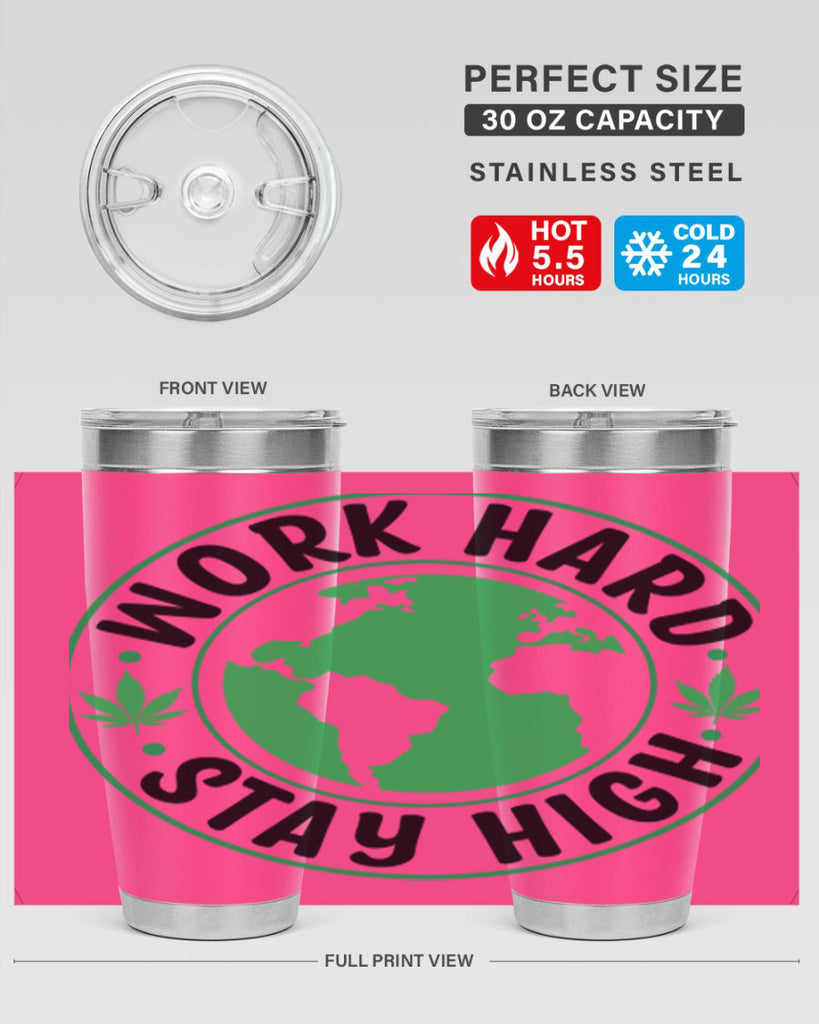 work hard stay high 303#- marijuana- Tumbler