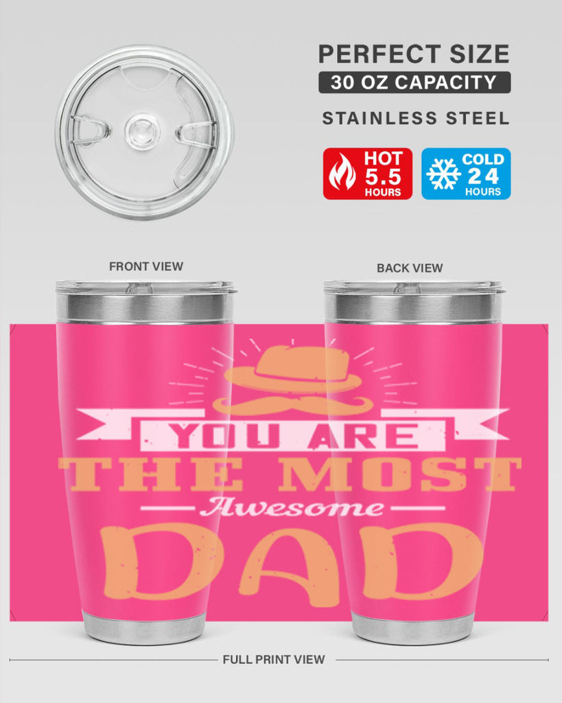 you are the most awesome dad 136#- fathers day- Tumbler