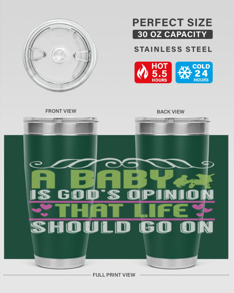 A baby is God opinion that life should go on Style 168#- baby- tumbler