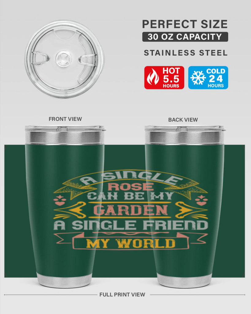 A single rose can be my garden… a single friend my world Style 4#- Best Friend- Tumbler