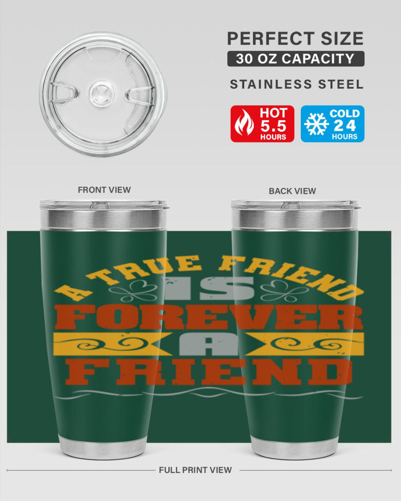 A true friend is forever a friend Style 68#- Best Friend- Tumbler