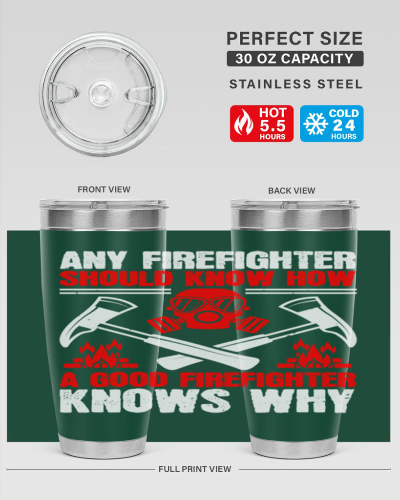 Any firefighter should know how a good firefighter knows why Style 92#- fire fighter- tumbler
