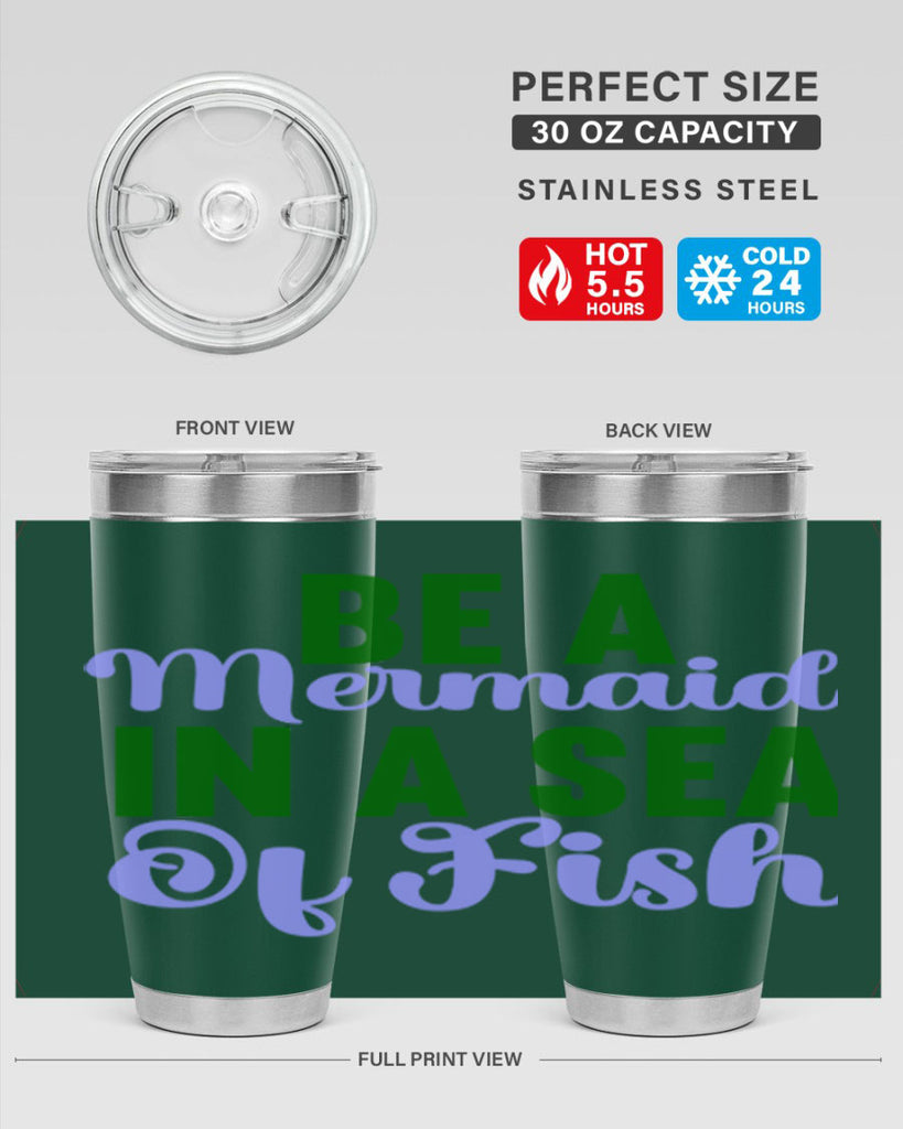 Be A Mermaid In A Sea Of Fish 50#- mermaid- Tumbler