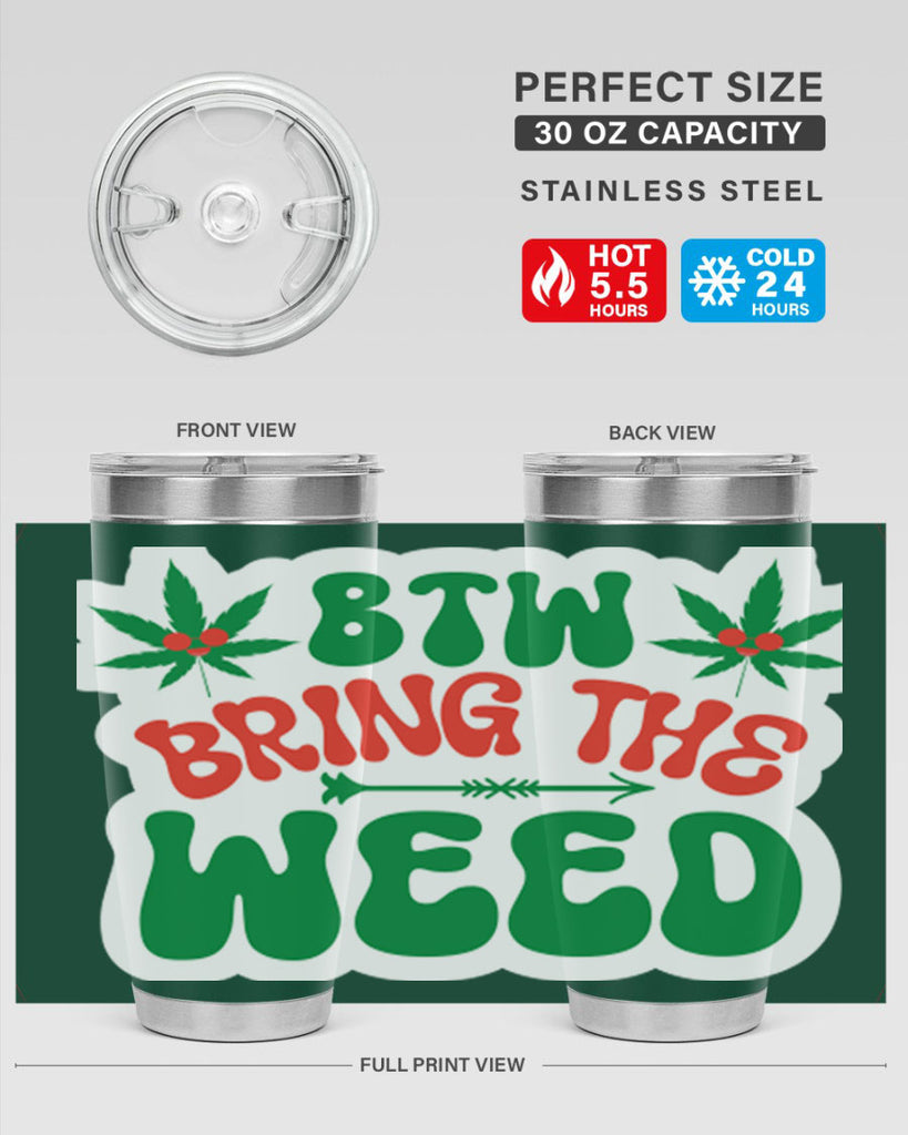 Btw Bring The Weed 24#- marijuana- Tumbler