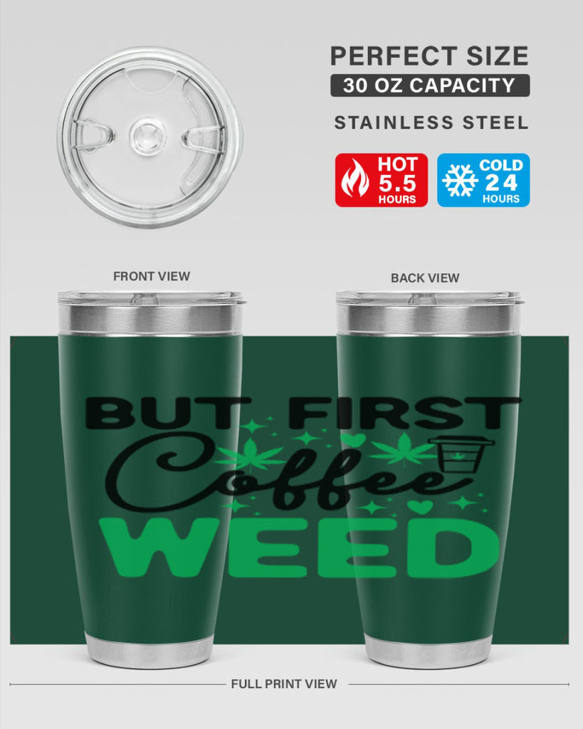 But First Coffee Weed 26#- marijuana- Tumbler